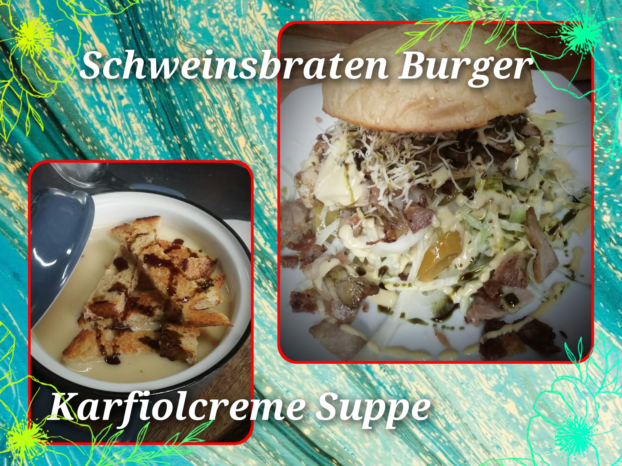 Karfiolcremesuppe und Schweinsbratenburger